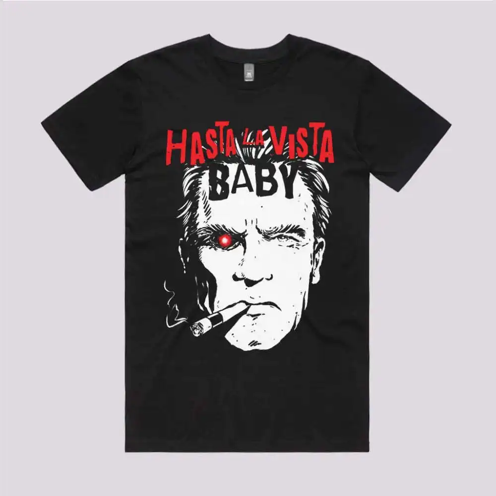 

Hasta La Vista Baby T-Shirt