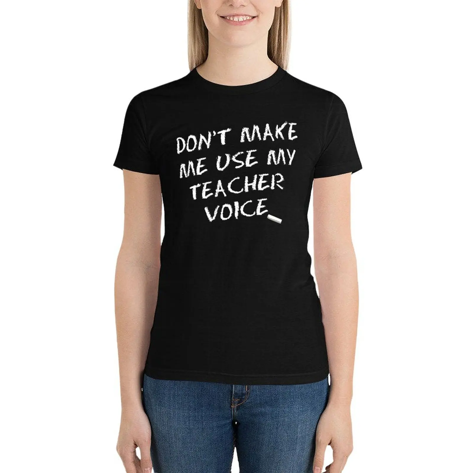 T-shirt Don't Make me Use my Teacher Voice pour femmes, haut graphique d'été, médicaments, vêtements esthétiques