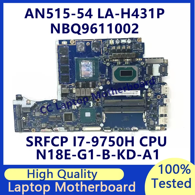 LA-H431P For Acer AN515-54 Laptop Motherboard With SRFCP I7-9750H CPU N18E-G1-B-KD-A1 RTX2060 NBQ9611002 100% Fully Working Well