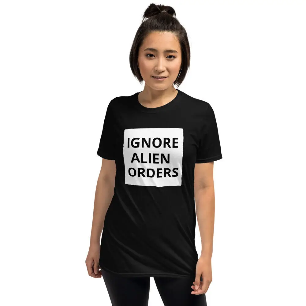 IGNORE ALIEN ORDERS T-Shirt