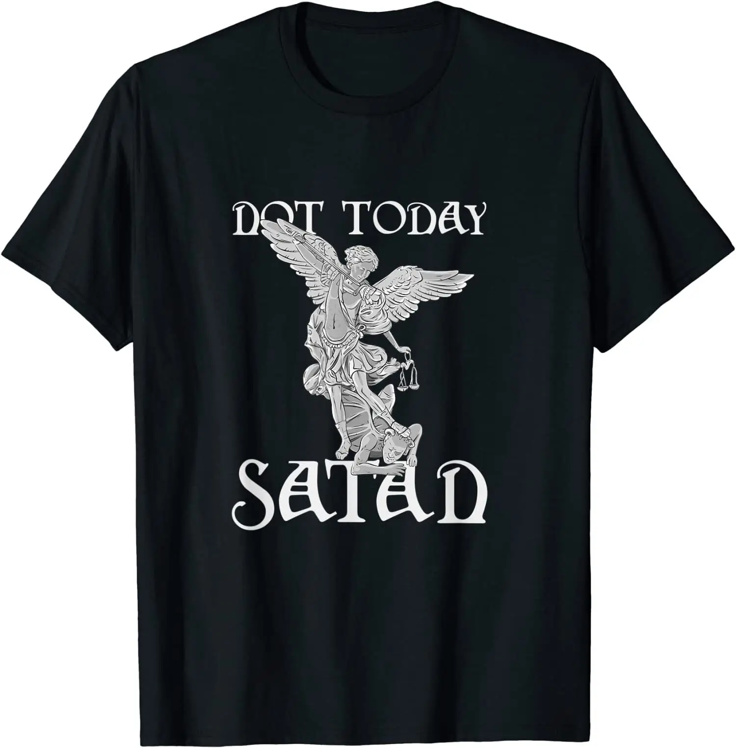 

NEW LIMITED Not Today S4tan. St Michael Design Great Gift Idea Tee T-Shirt S-3XL