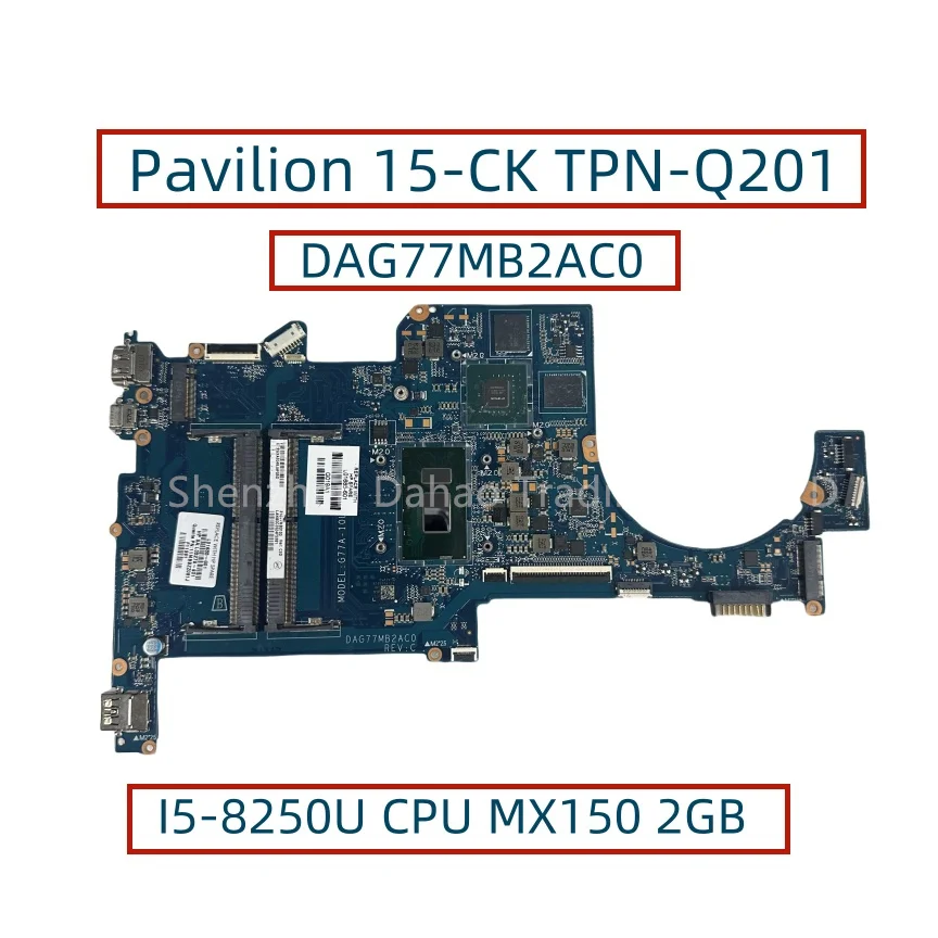 For HP Pavilion 15-CK TPN-Q201 Laptop Motherboard With I5-8250U CPU MX150 2GB GPU L01685-001 L01685-601 DAG77MB2AC0 G77A-10L