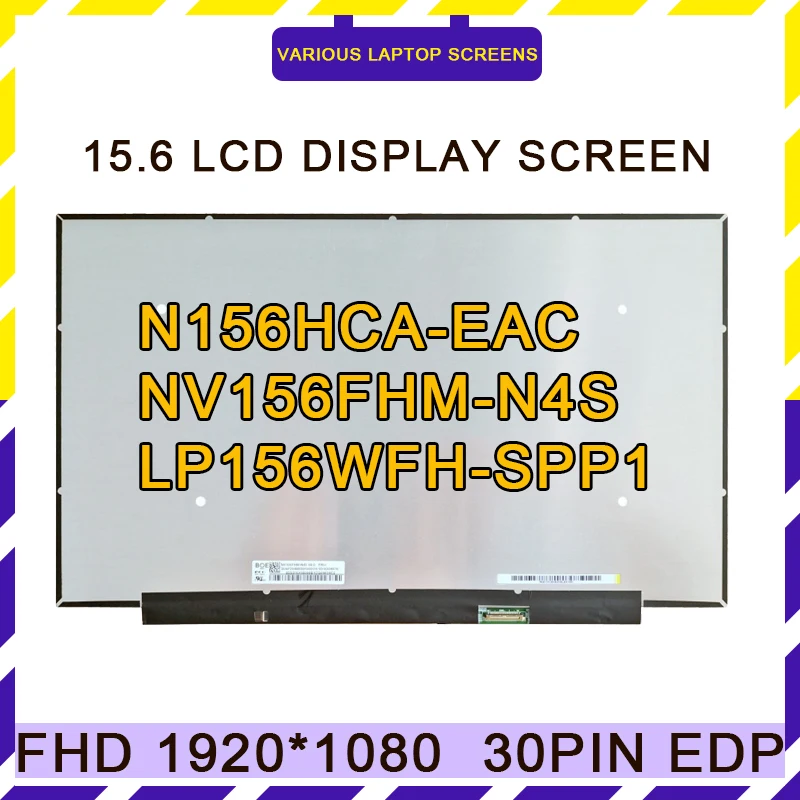 15.6 Inch IPS Laptop LCD Screen N156HCA-EAC NV156FHM-N4S LP156WFH-SPP1 B156HAN02.1 Display Matrix Panel 1920x1080 eDP 30 Pins