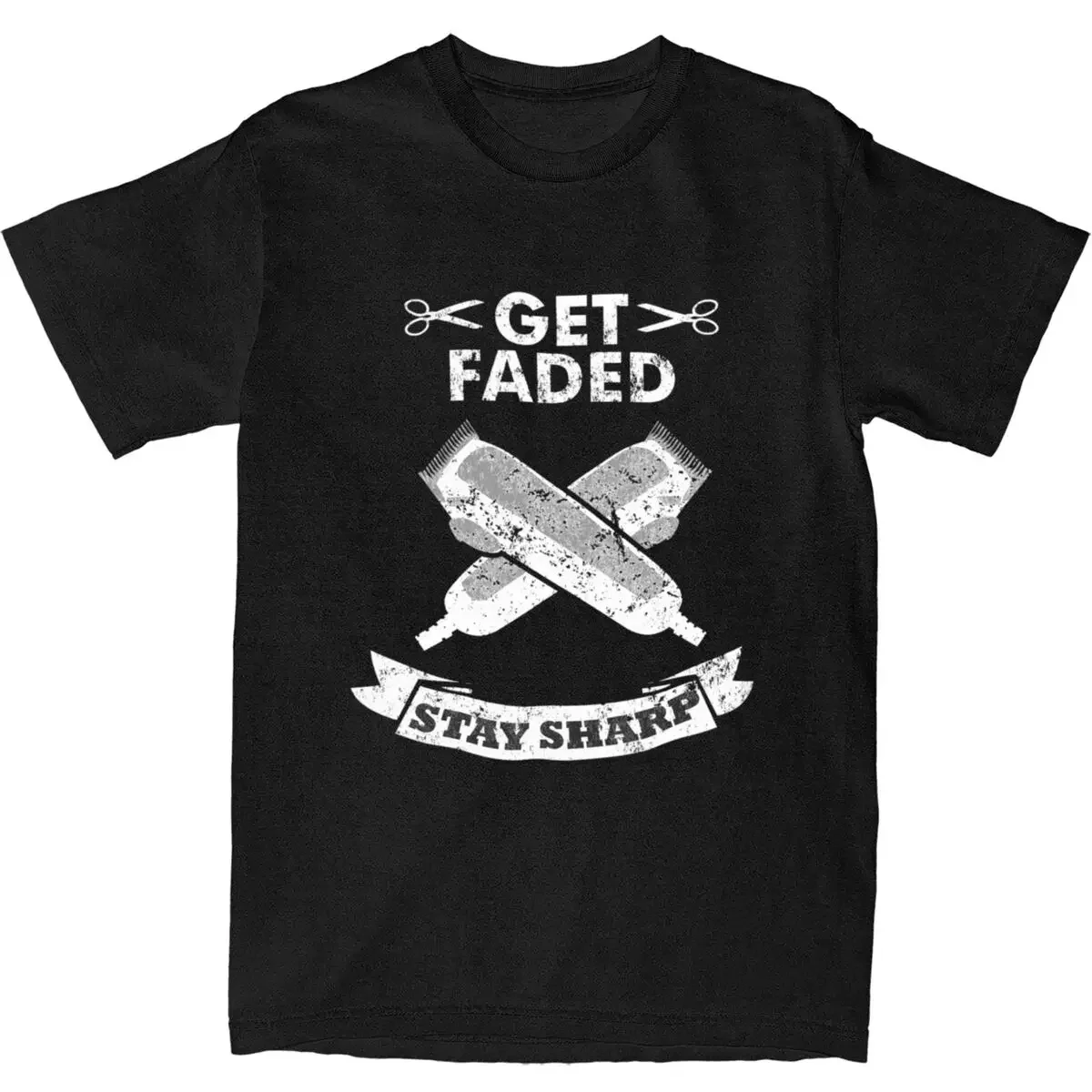 Funny Get Faded Stay Sharp Clippers Scissors Barber T-Shirts Men Women Pure Cotton Hairdresser Haircut Tees Shirt Clothing