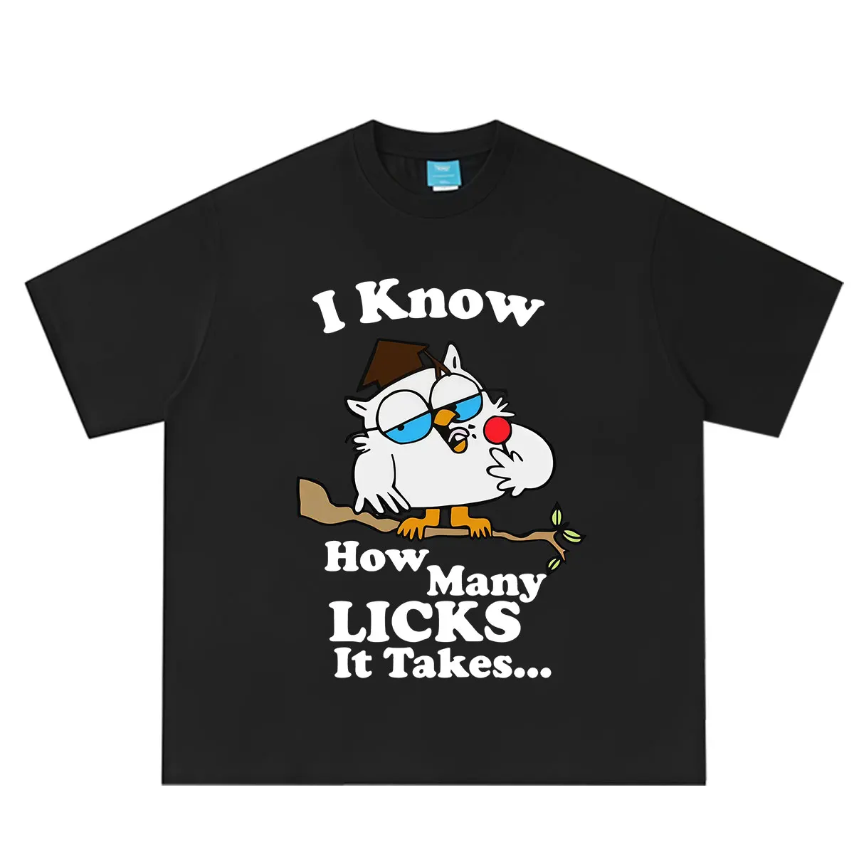 I Know How Many Licks It Takes Funny Owl Meme T-shirts Men Women Fashion T-Shirts Summer Loose Casual Cotton T-shirts Streetwear