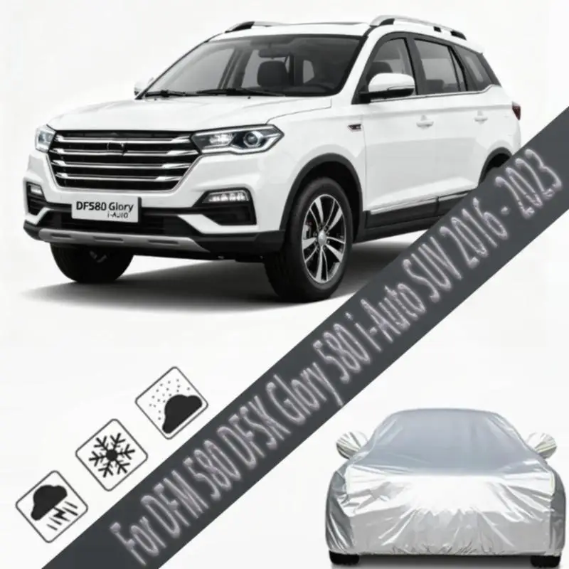 

For Full Waterproof Dustproof Outdoor Protection Sunshade for DFM 580 DFSK Glory 580 i Auto SUV Car Covers