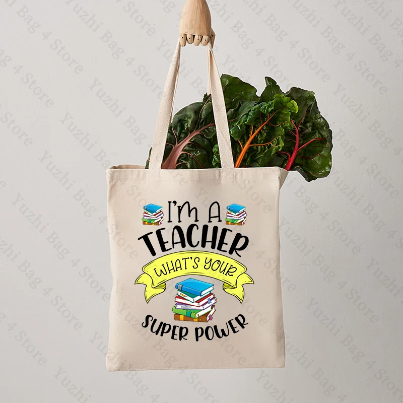 I'm A Teacher What's Your Super Power Canvas Shopping Tote Bag Casual Reusable Shoulder Bag Storage Bag Handbag Teacher's Gift