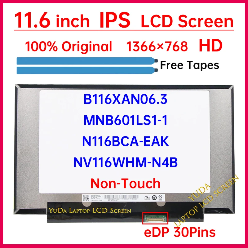 

11.6" LCD Screen B116XAN06.3 MNB601LS1-1 N116BCA-EAK NV116WHM-N4B Display Matrix Panel Replacement 1366x768 eDP 30 Pins No-Touch