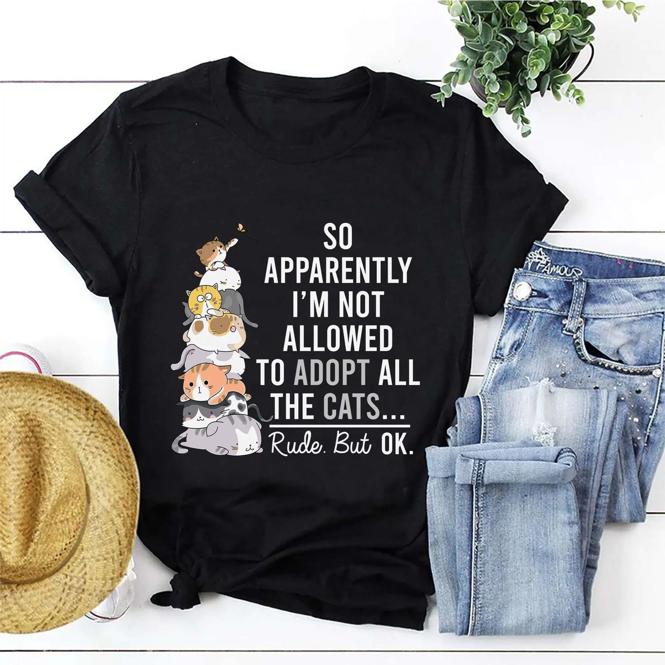 Cat Lover So Apparently I'm Not Allowed To Adopt All The Cats Rude But OK T Shirt Owner For Cute Draw