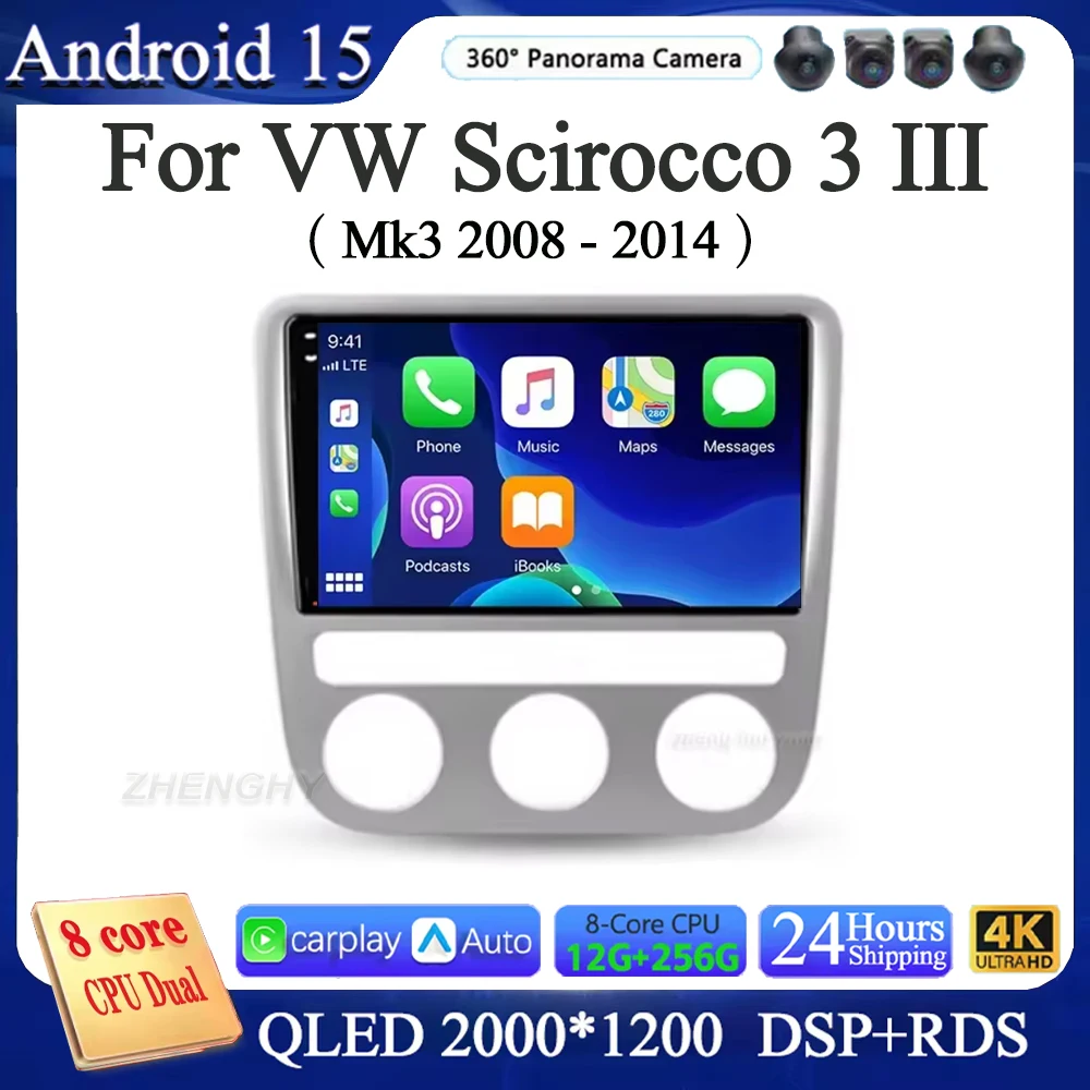 

Android 15 For Volkswagen Scirocco 3 III Mk3 2008 - 2014 CarPlay Auto 2K QLED Car Radio Multimedia Video Player GPS stereo Head