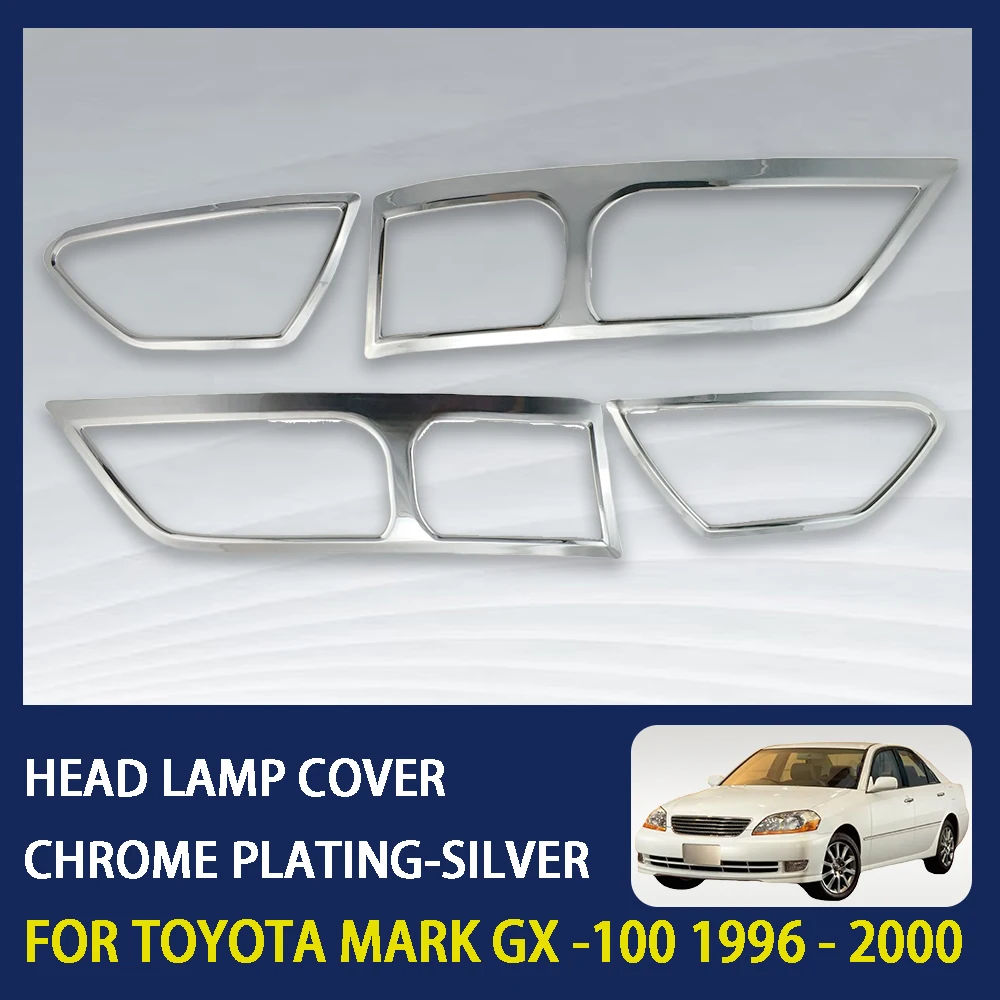 

4 Pcs ABS Chrome Silver Car Head Lamp Cover For Toyota Mark II GX100 GX 1996 - 2000 High-Quality Exterior Components Decorate