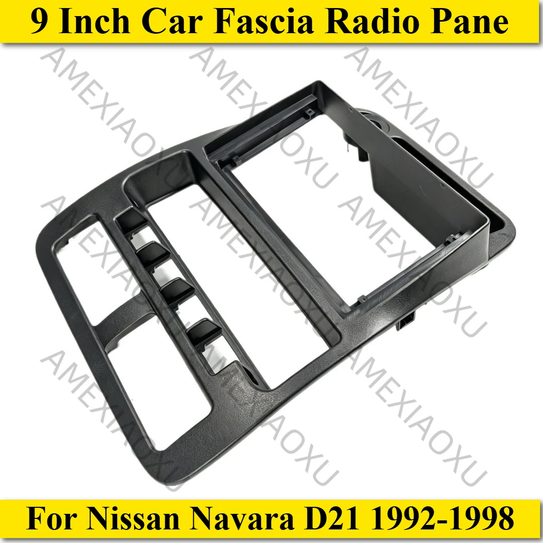 AMEXIAOXU  9 Inch Car Fascia Radio Panel For Nissan Navara D21 1992-1998 RHD Dash Kit Install Facia Console Bezel Adapter Parts