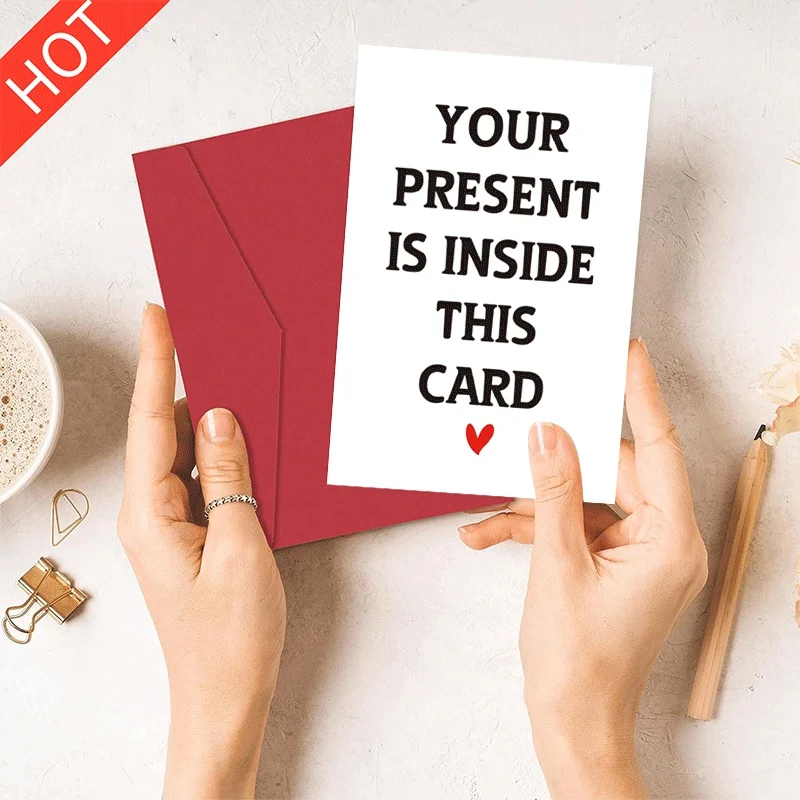 

Funny Greeting Card, Your Present Is Inside This Card, Novelty Gift Card for Birthday Holiday Party