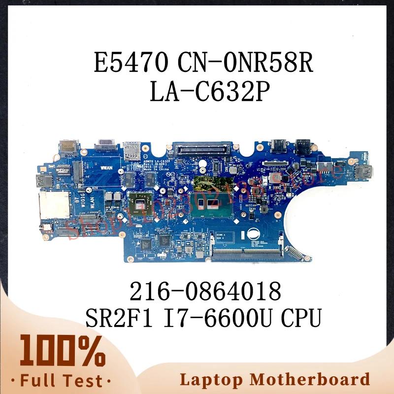 

CN-0NR58R 0NR58R NR58R W/ SR2F1 I7-6600U CPU Mainboard For Dell E5470 Laptop Motherboard 216-0864018 ADM70 LA-C632P 100% Tested