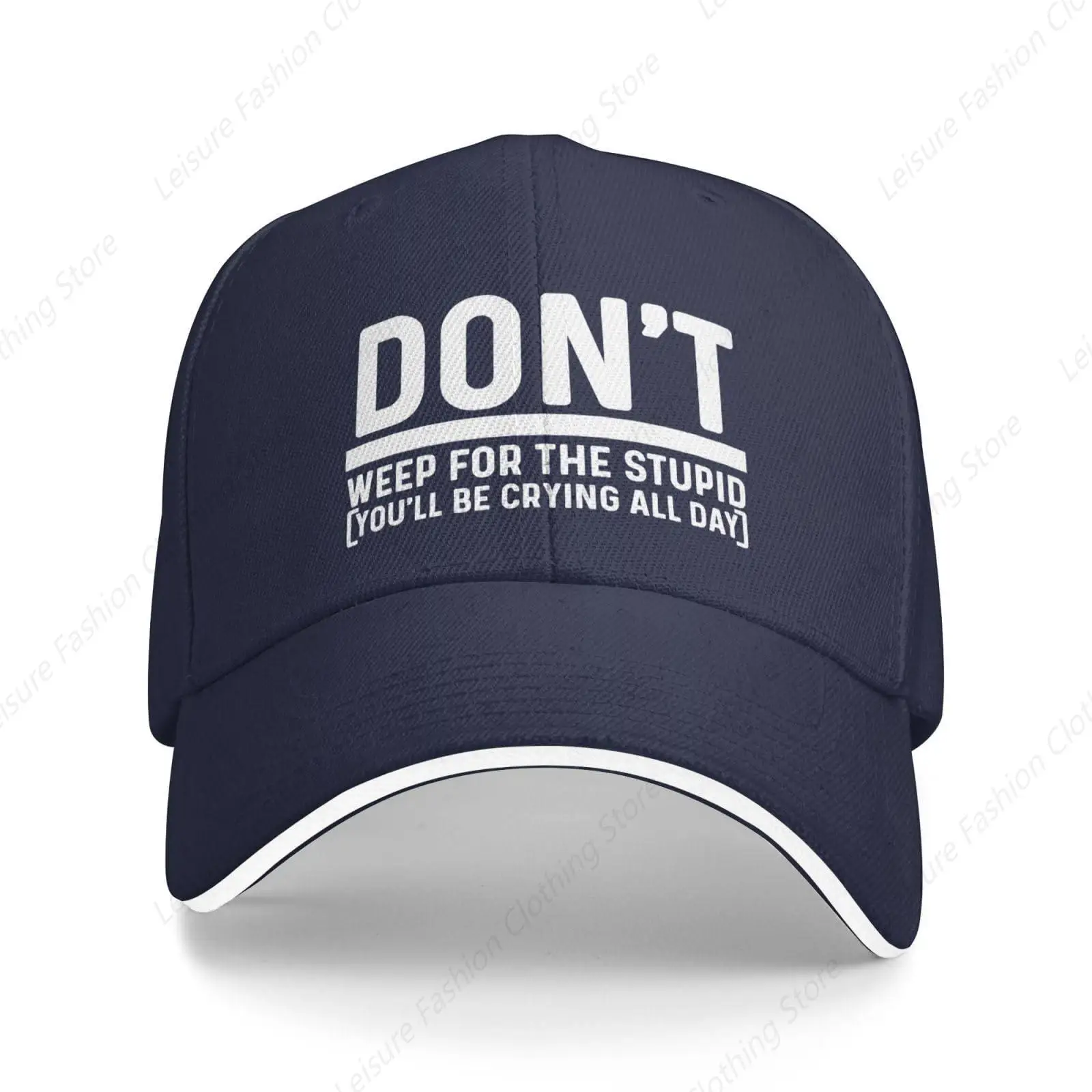 Don't Weep for The Stupids You'll Be Crying All Day Hat Women Baseball Hats Fashionable Caps