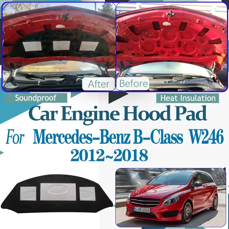 for Mercedes-Benz B Class W246 Accessories B200 B180 2012~2018 2015 Car Engine Sound Hood Heat Insulation Covers Car Accessories
