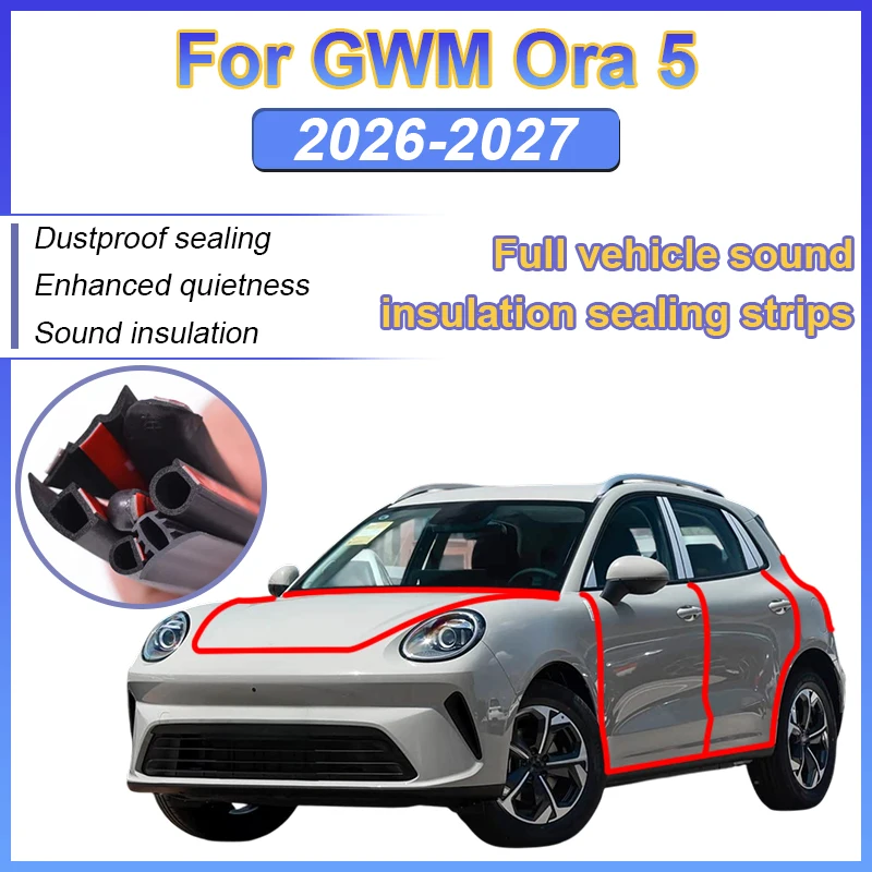 For GWM Ora 5 Accessories 2027 2026 Full Car Door Weatherstrip Sealing Ring Soundproof Rubber Seal Strip Sticker Trim Auto Parts