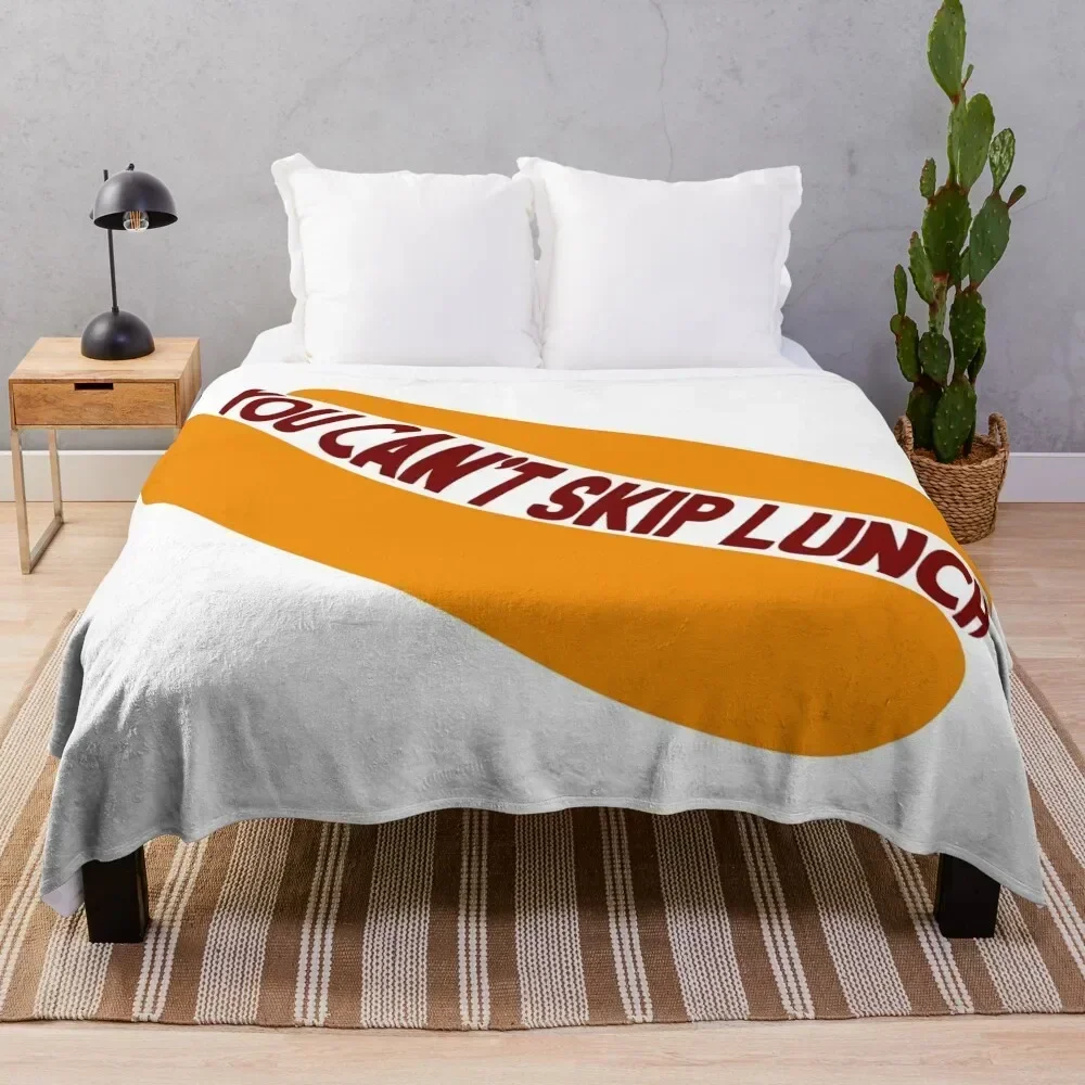 

You Can't Skip Lunch Throw Blanket Sleeping Bag Sofa For Decorative Sofa Blankets