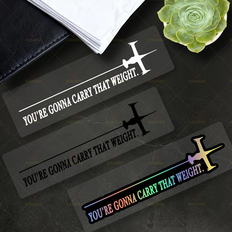 

1 шт. YOU'RE GONNA CARRY THAT WEIGHT мотоциклетные наклейки водонепроницаемые для мотоциклетных топливных баков автомобильные окна универсальные виниловые наклейки