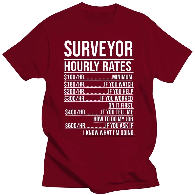 Novelty Awesome Surveyor Hourly Rates Funny Engineer T Shirts Graphic Cotton Streetwear Short Sleeve Birthday Gifts T-shirt