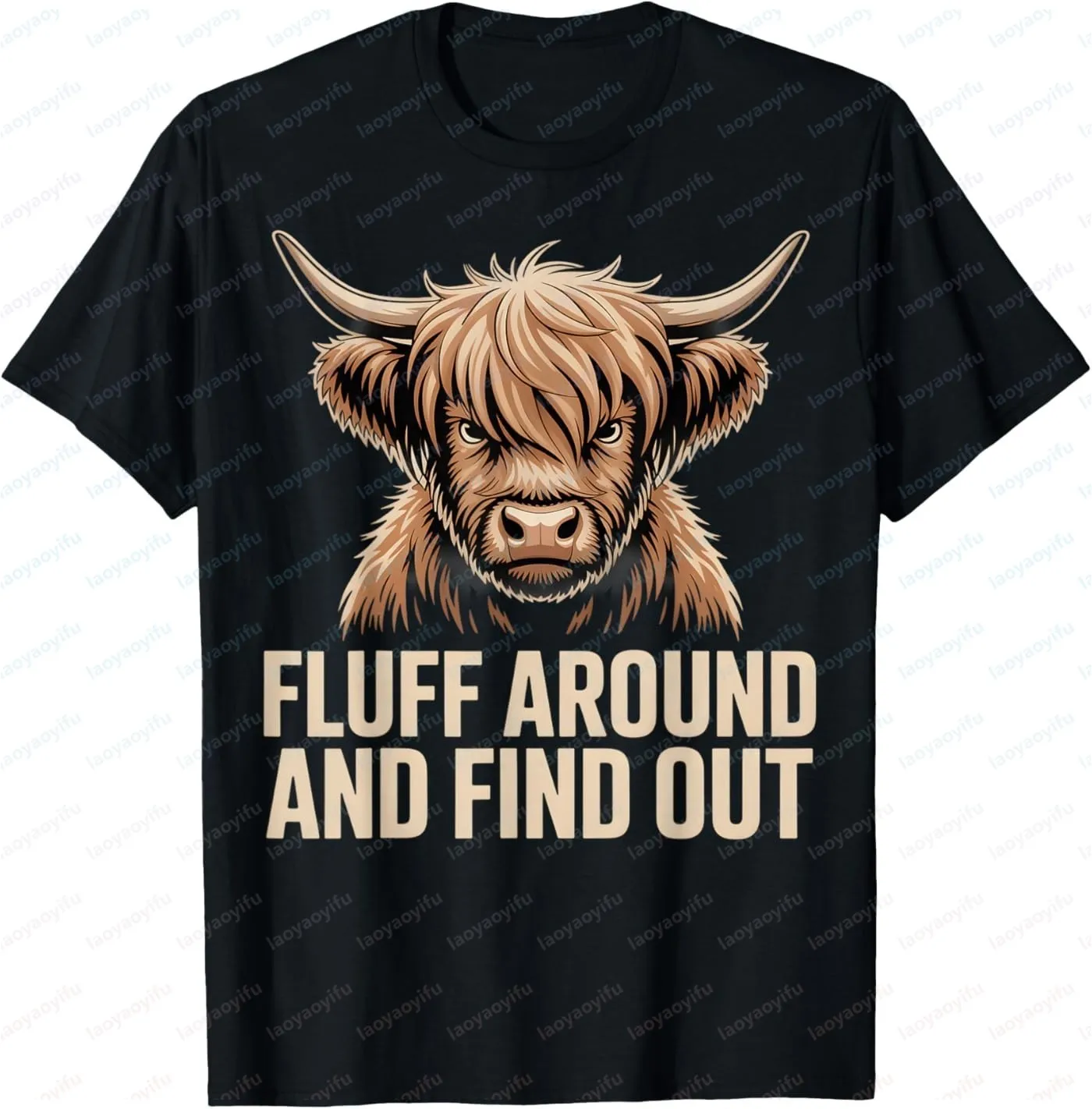 Fluff Around Find Out Highland Cow Funny and Humorous T-shirt，Unisex T Shirt Short-sleeved Round-neck Stylish Casual Shirt