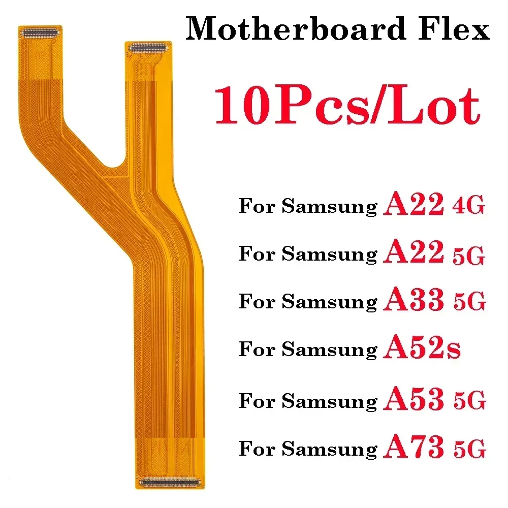 

10Pcs/lot Mother Main Board Connector Flex Cable For Samsung A22 A33 A52S A53 A73 4G 5G Motherboard Mainboard Ribbon