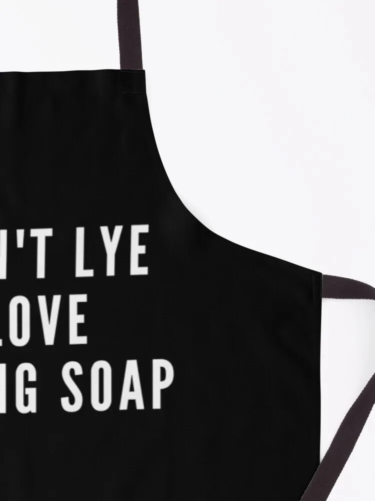 I can't LYE... I love making soap! Apron Kitchenwear Things for kitchen waiter apron