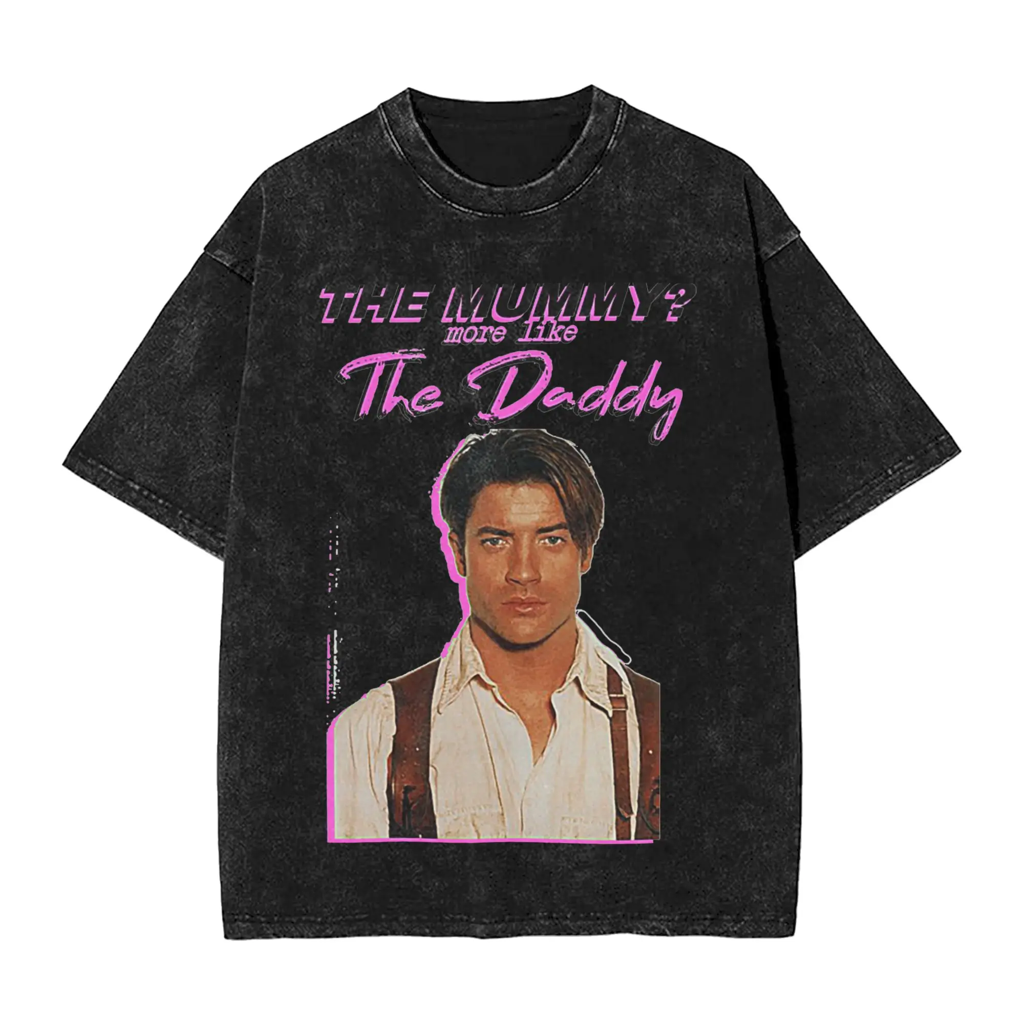 Washed T Shirts Brendan Fraser The Mummy More Like the Daddy T-Shirts Harajuku Horror Clown Streetwear Cotton Tops Tees for Men