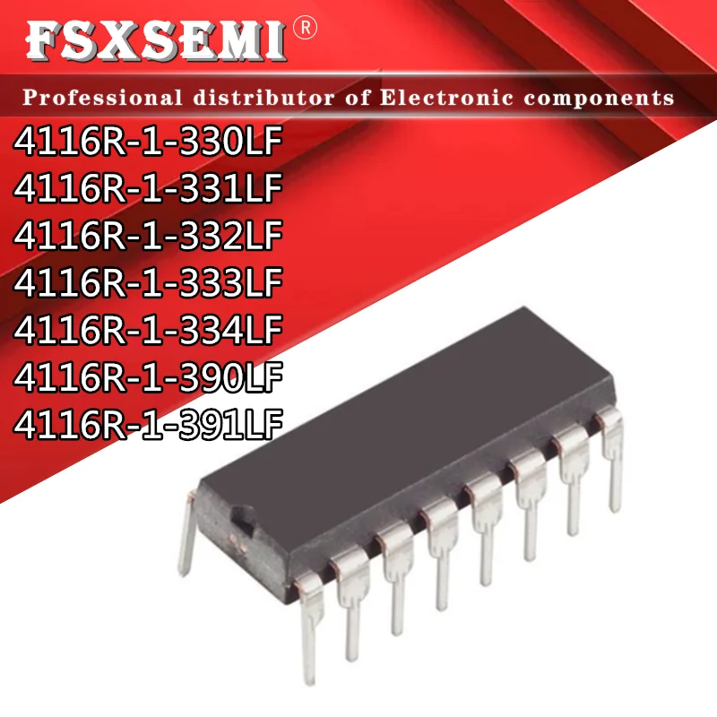 

10pcs 4116R-1-330LF 4116R-1-331LF 4116R-1-332LF 4116R-1-333LF 4116R-1-334LF 4116R-1-390LF 4116R-1-391LF DIP