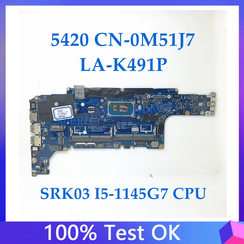 Mainboard CN-0M51J7 0M51J7 M51J7 For DELL 5420 Laptop Motherboard GDF40 LA-K491P With SRK03 I5-1145G7 CPU 100% Full Working Well