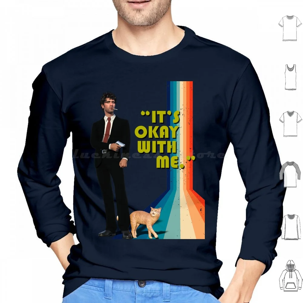 It's Okay With Me Hoodie cotton Long Sleeve Elliott Gould Raymond Chandler The Long Goodbye Philip Marlowe 70s 1970s Movies