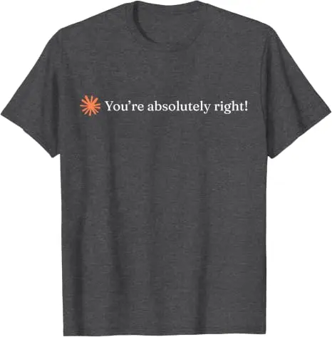 Du hast absolut Recht, Claude Künstliche Intelligenz T-Shirt Y2k Lustig Du hast absolut Recht Persönlichkeits-Sprüher-T-Shirt Neuheit – Detail 7