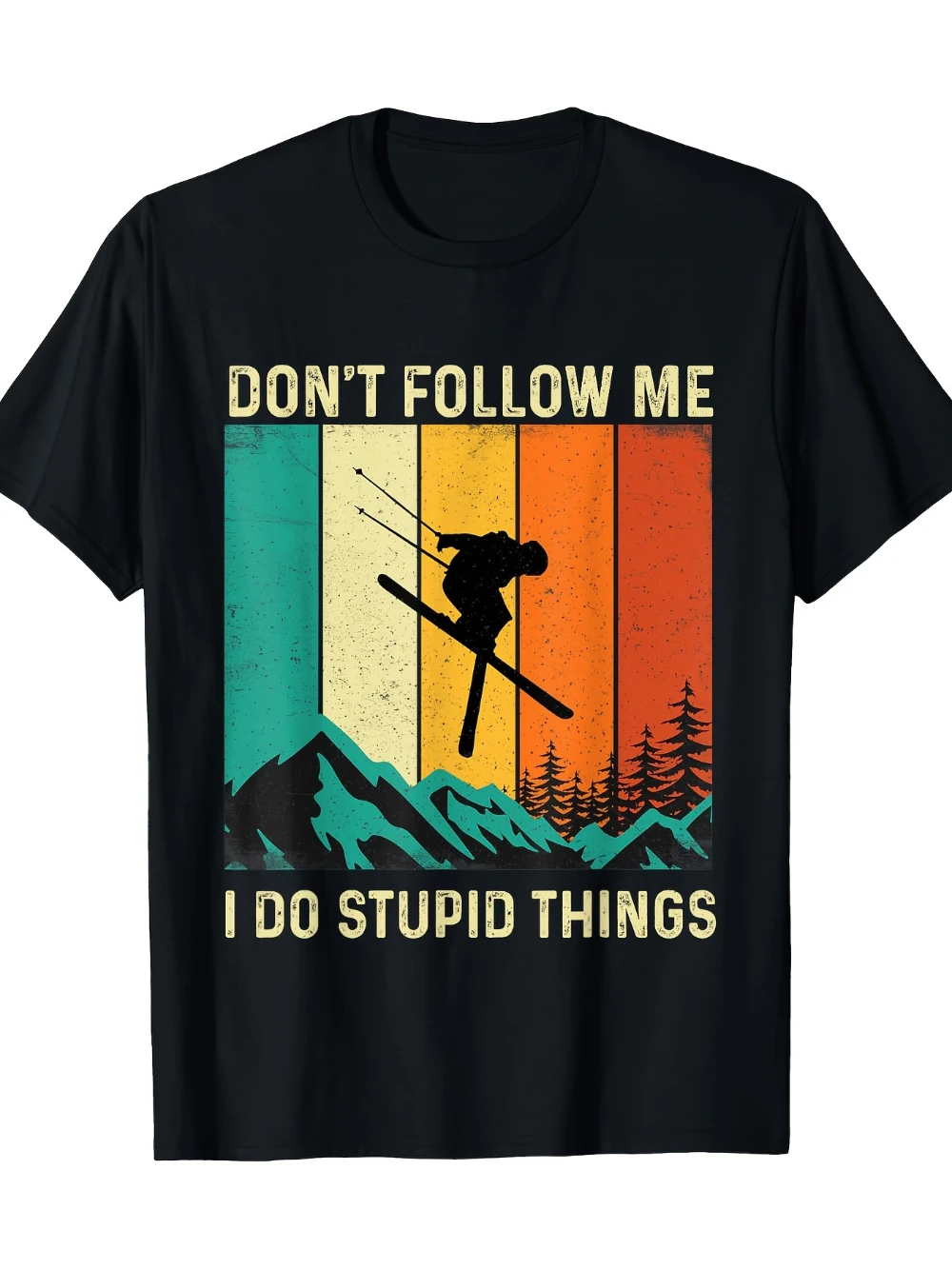 Don'T Follow Me I Do Stupid Things Skiing Lover Ski Skier T-Shirt Clothing Graphic Short Sleeve Shirt Men Women for Summer