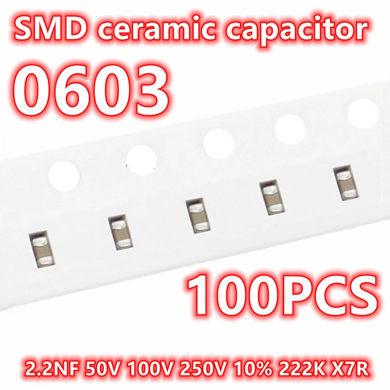 (100pcs) Original 0603 2.2NF 50V 100V 250V 10% 222K X7R SMD Ceramic Capacitor IC 1608