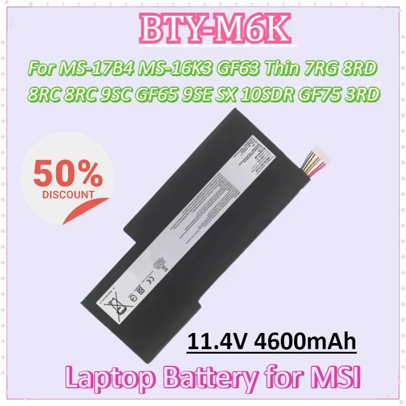 

BTY-M6K 11.4V 4600mAh Laptop Battery for MSI MS-17B4 MS-16K3 GF63 Thin 7RG 8RD 8RC 8RC 9SC GF65 9SE SX 10SDR GF75 3RD