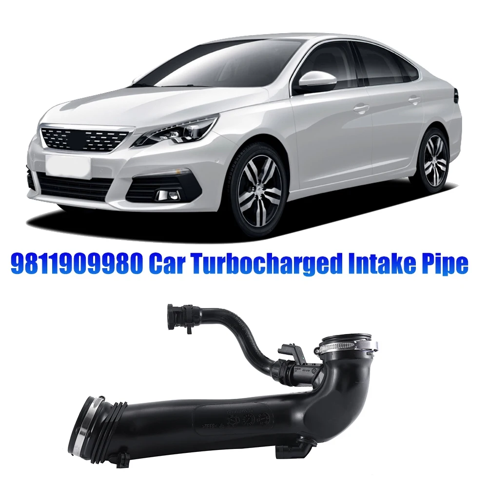 9811909980 Car Turbocharged Intake Pipe 1440S4 for Peugeot 308 408 308CC 308SW RCZ Citroen DS5 DS 5LS DS6 THP 16V