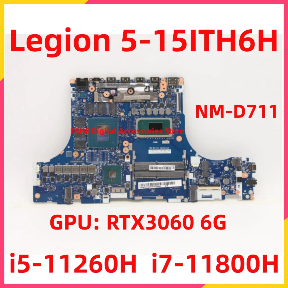 For Lenovo Legion 5-15ITH6H Laptop Motherboard NM-D711 With CPU i5-11400H i7-11800H GPU RTX3060 6G RT3070 5B21C75308 5B21D66658