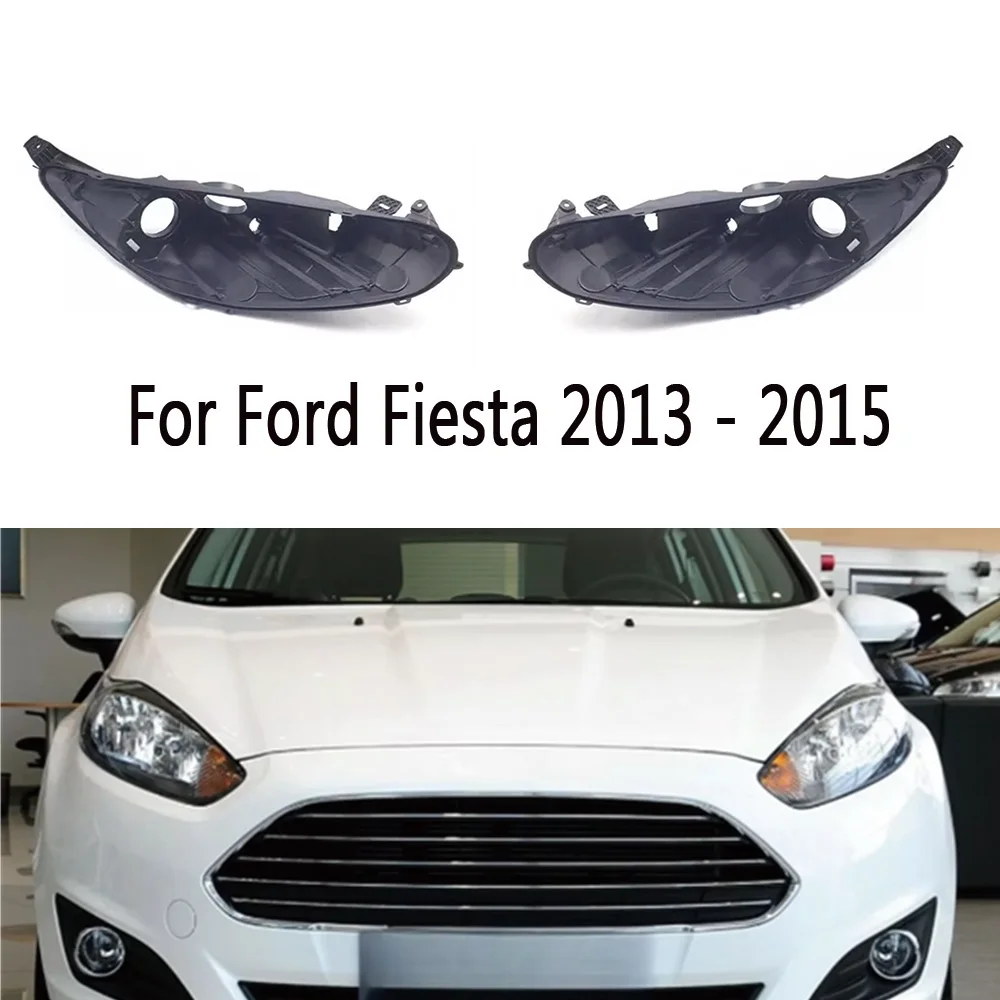 

For Ford Fiesta 2013 2014 2015 Headlight Base Headlamp House Car Rear Base Auto Headlight Back House