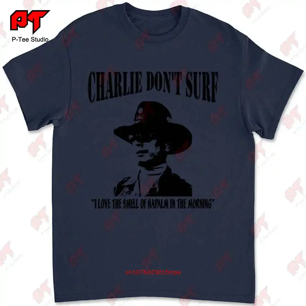 Apocalypse Now, Charlie Don'T Surf Cult Movie Vietnam, Kilgore, Nepalm T-shirt IYZT