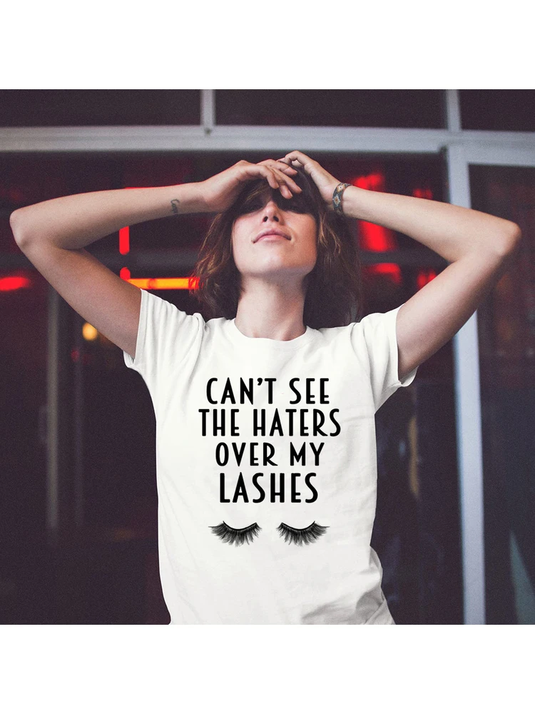 Cant See The Haters Over My Lashes T-shirt Makeup Shirt Artist Eyelashes Graphic Women Fashion Tee Tumblr Slogan Goth Tops