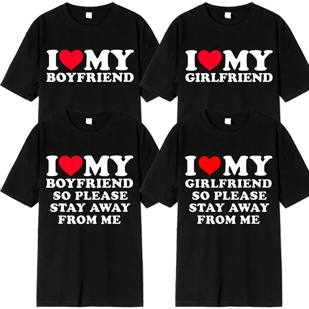 I Love My Girlfriend I Love My Boyfriend Clothes  T Shirt  So Please Stay Away From Me Funny BF GF Saying Quote Gift Tee Tops