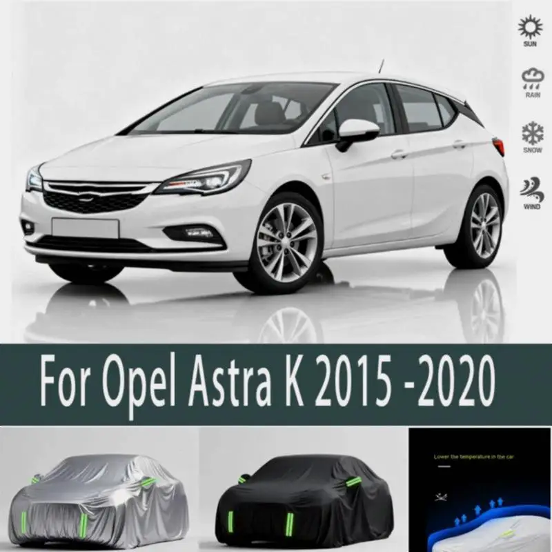 

For Full for Opel Astra K 2015 2020 Waterproof Dustproof Outdoor Protection Sunshade Car Covers