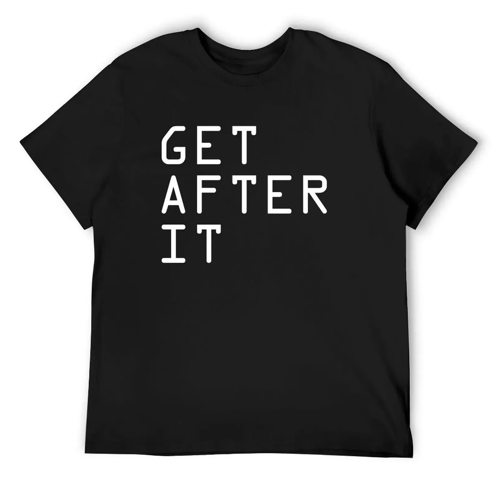 GET AFTER IT T-Shirt graphic t shirts shirts graphic tees Aesthetic clothing clothes sweat shirts, men