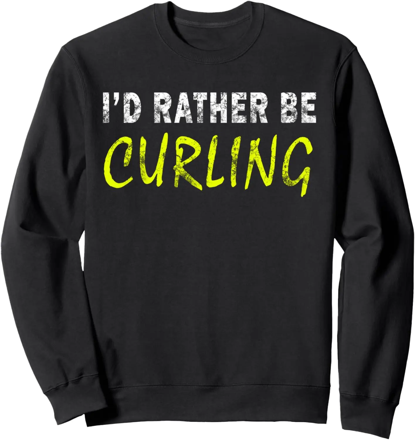 I'd Rather Be Curling Funny Novelty Gift Retro Casual Sweatshirt