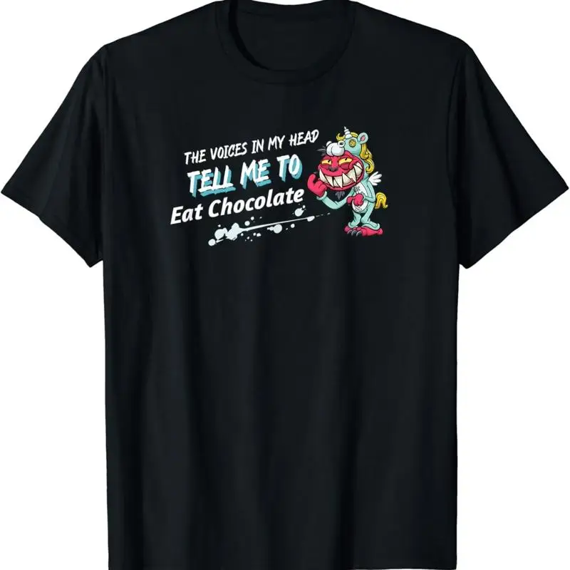 The Voices In M y Head Tell Me To Eat Chocolate T Shirt