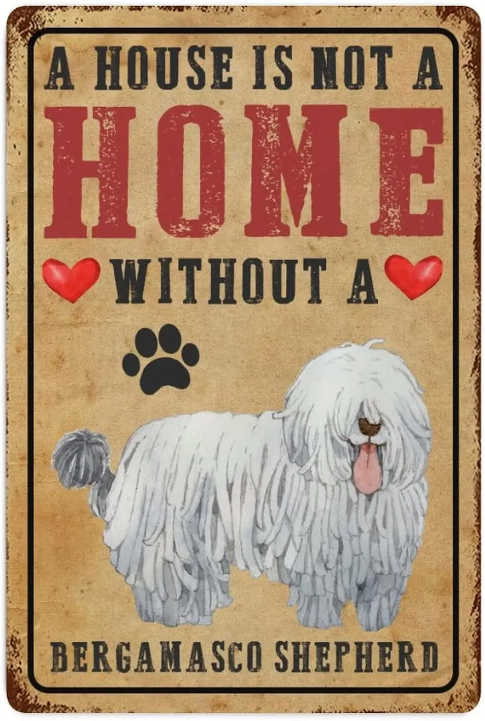 A House Is Not A Home Without A Bergamasco Shepherd Vintage Tin Signs Dog Paw Prints Heart Metel Decorative Signs Retro Wall Dec