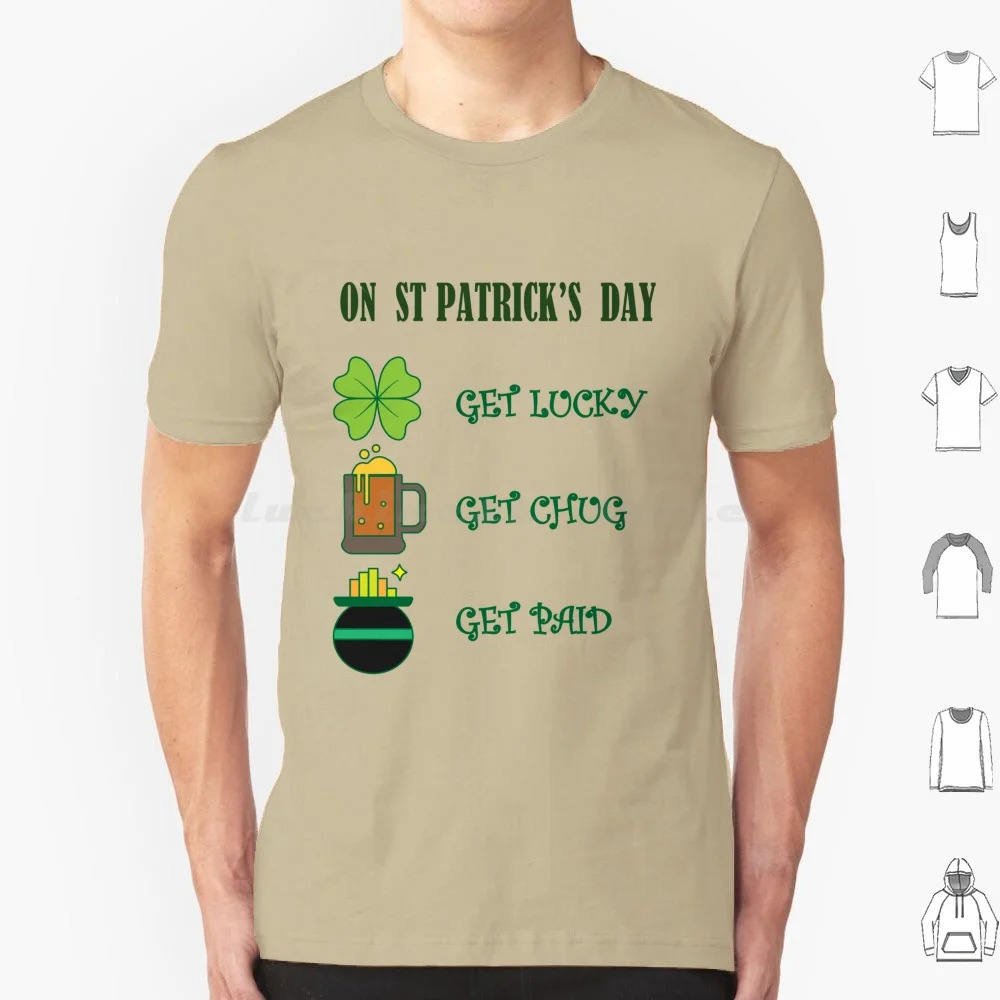 Day T Shirt Cotton Men Women DIY Print Saint Day Green Leprechaun Gold Chug Lucky Money Get Paid Orange Beer Drink Drinking