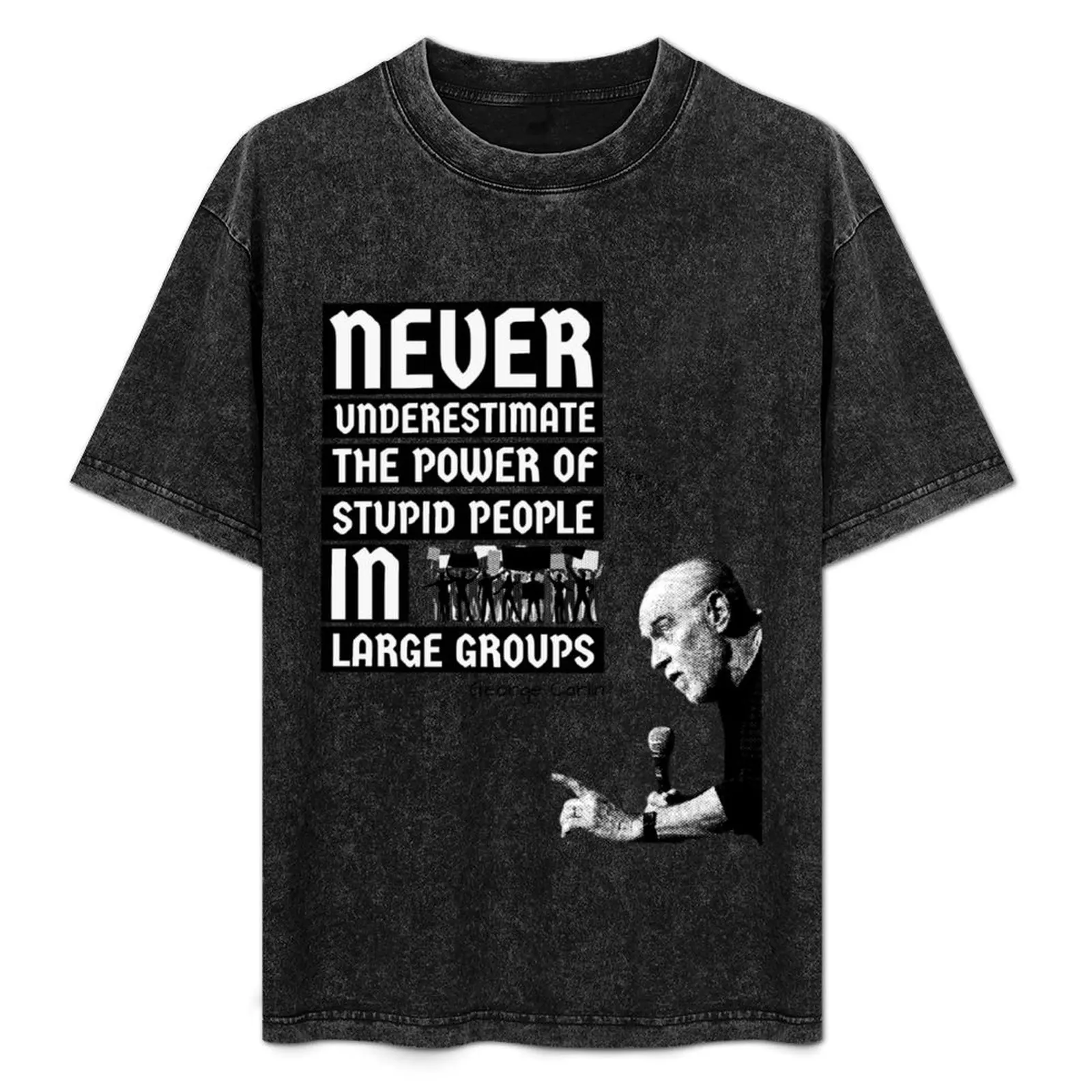 Camiseta gris George Carlin nunca subestimar el poder de las personas estúpidas, camiseta de lujo, ropa, camisetas gráficas para hombres
