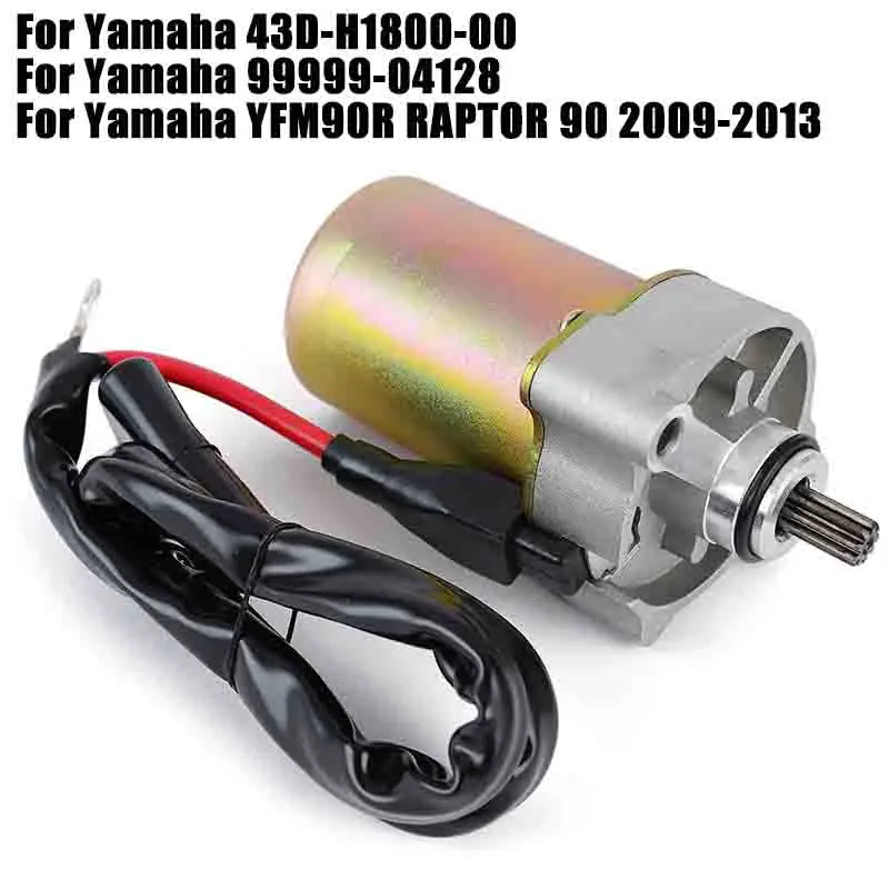 Starter Motor For Yamaha YFM90R RAPTOR 90 YFM 90R 2009-2013 2012 2011 2010 99999-04128 43D-H1800-00