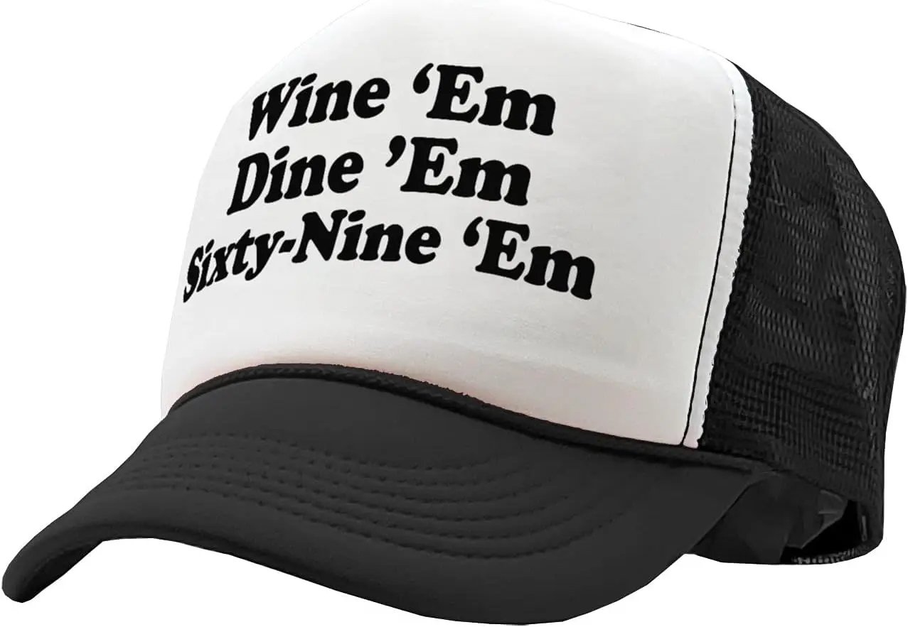 Wine EM Dine EM Sixty-Nine EM - Sexy College frat Party Costume Gift - Vintage Retro Style Trucker Cap Hat